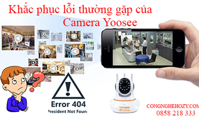 Giải đáp các vấn đề thường gặp khi sử dụng camera YOOSEE